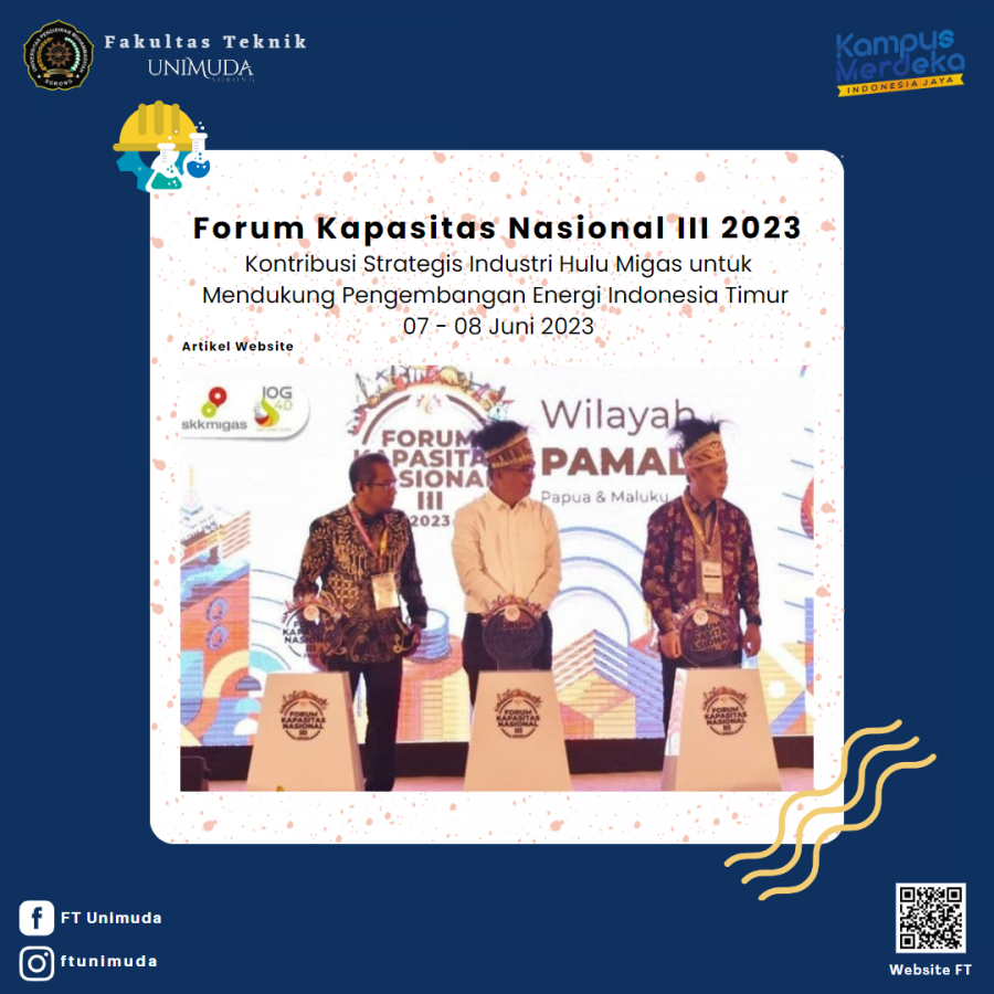 Dekan Fakultas Teknik dan Ketua Program Studi Teknik Kimia UNIMUDA Sorong mengikuti Kegiatan Forum Kapasitas Nasional III 2023 Wilayah Pamalu yang diadakan SKK Migas